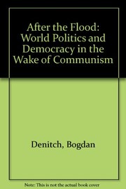 After the flood : world politics and democracy in the wake of communism /