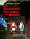 Can elephants drink through their noses? : the strange things people say about animals at the zoo /