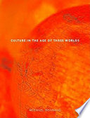 Culture in the age of three worlds /