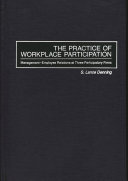 The practice of workplace participation : management-employee relations at three participatory firms /