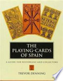 The playing-cards of Spain : a guide for historians and collectors /