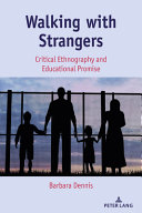 Walking with strangers : critical ethnography and educational promise /