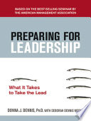 Preparing for leadership : what it takes to take the lead /