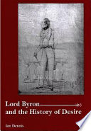 Lord Byron and the history of desire /