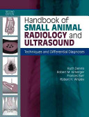 Handbook of small animal radiology and ultrasound : techniques and differential diagnoses /