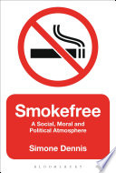 Smokefree : a social, moral and political atmosphere /
