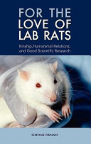 For the love of lab rats : kinship, humanimal relations, and good scientific research /