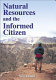 Natural resources and the informed citizen /