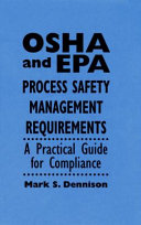OSHA and EPA process safety management requirements : a practical guide for compliance /