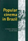 Popular cinema in Brazil, 1930-2001 /