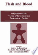 Flesh and Blood : Perspectives on the Problem of Circumcision in Contemporary Society /