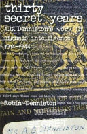 Thirty secret years : A.G. Denniston's work in signals intelligence, 1914-1944 /