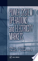 Power system operations and electricity markets /