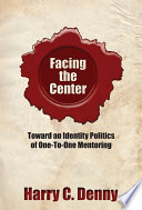Facing the center : toward an identity politics of one-to-one mentoring /