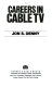 Careers in cable TV /