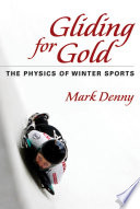 Gliding for gold : the physics of winter sports /