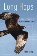 Long hops : making sense of bird migration /