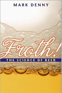 Froth! : the science of beer /