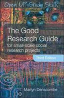 The good research guide : for small-scale social research projects /