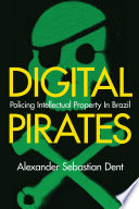 Digital Pirates Policing Intellectual Property in Brazil.