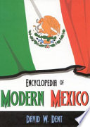 Encyclopedia of modern Mexico /