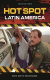 Hot spot : Latin America /