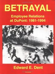 Betrayal : employee relations at DuPont, 1981-1994 /