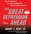 The great depression ahead : [how to prosper in the crash following the greatest boom in history] /