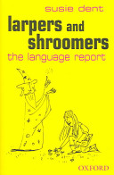 Larpers and shroomers : the language report /