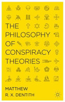 The philosophy of conspiracy theories /