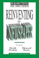 Reinventing the newspaper : essays /