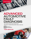 Advanced automotive fault diagnosis : automotive technology : vehicle maintenance and repair /