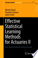 Effective Statistical Learning Methods for Actuaries II : Tree-Based Methods and Extensions /