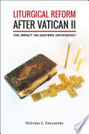 Liturgical reform after Vatican II : the impact on Eastern Orthodoxy /