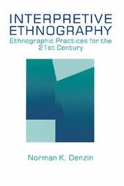 Interpretive ethnography : ethnographic practices for the 21st century /