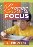 Bringing homework into focus : tools and tips to enhance practices, design, and feedback /