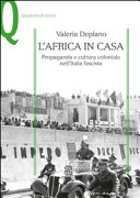 L'Africa in casa : propaganda e cultura coloniale nell'Italia fascista /