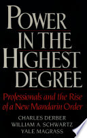 Power in the highest degree : professionals and the rise of a new Mandarin order /