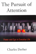 The pursuit of attention : power and ego in everyday life /