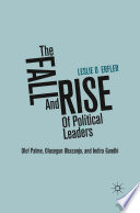 The Fall and Rise of Political Leaders : Olof Palme, Olusegun Obasanjo, and Indira Gandhi /