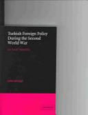 Turkish foreign policy during the Second World War : an "active" neutrality /