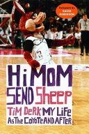 Hi mom, send sheep! : my life as the Coyote and after /