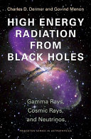 High energy radiation from black holes : gamma rays, cosmic rays, and neutrinos /