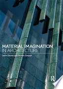Material imagination in architecture /