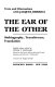 The ear of the other : otobiography, transference, translation : textes and discussions with Jacques Derrida ; English edition edited by  Christie V. McDonald ; translated by Peggy Kamuf.