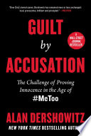 Guilt by accusation : the challenge of proving innocence in the age of #MeToo /