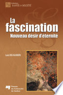 La fascination : nouveau desir d'eternite /