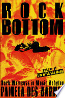 Rock bottom : dark moments in music Babylon /