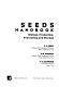 Seeds handbook : biology, production, processing, and storage /