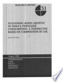 Sustaining rapid growth in India's fertilizer consumption : a perspective based on composition of use /